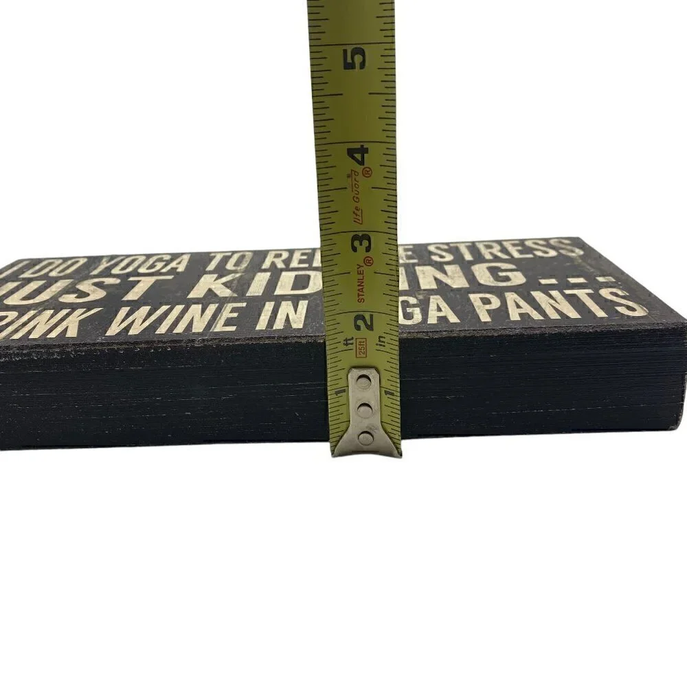 Rustic Box Sign I Do Yoga To Relieve Stress Just Kidding...I Drink Wine In Yoga
